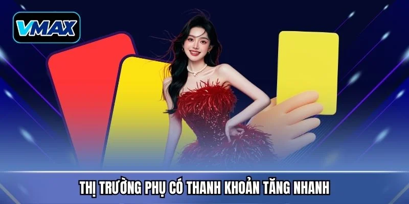 Thị trường phụ có thanh khoản tăng nhanh